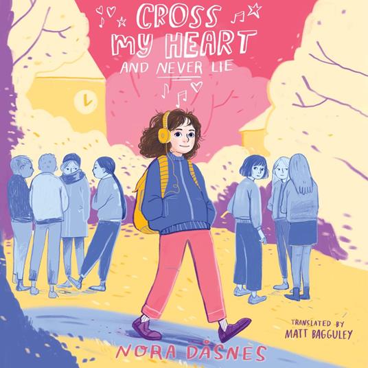 Cross My Heart and Never Lie: The best heartwarming full colour graphic novel about friendship and first crushes, new for 2023!