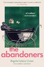 The Abandoners: Of Mothers and Monsters