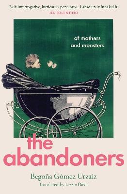 The Abandoners: Of Mothers and Monsters - Begoña Gómez Urzaiz - cover