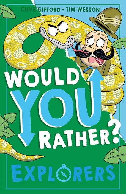 Would You Rather? Explorers (Would You Rather?, Book 4) - Clive Gifford,Tim Wesson - ebook