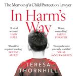 In Harm’s Way: The must read legal memoir, the untold story of the Family Court.