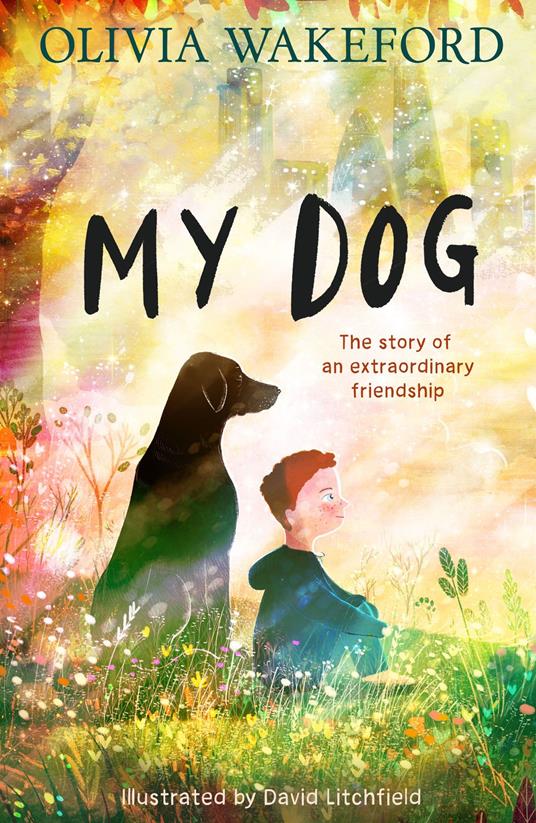 My Dog - Olivia Wakeford,David Litchfield - ebook