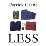 Less: Stop Buying So Much Rubbish: The Sunday Times Bestselling Book from The Fashion Expert Championing Quality Over Excessive Consumption