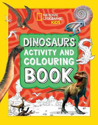 Dinosaurs Activity and Colouring Book - National Geographic Kids - cover