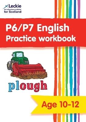 P6/P7 English Practice Workbook: Extra Practice for Cfe Primary School English - Leckie - cover