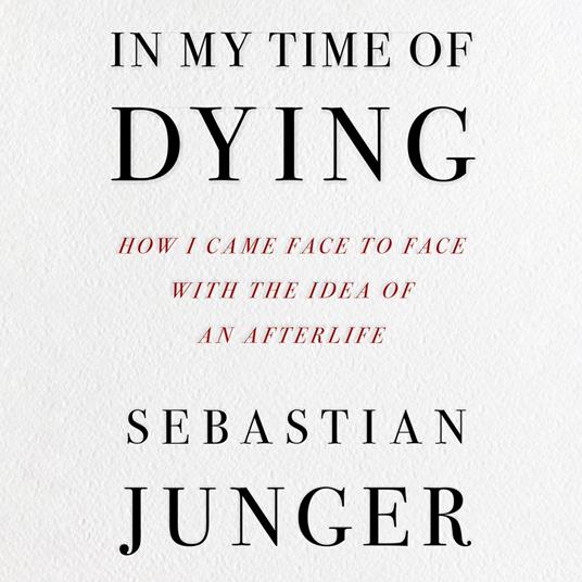 In My Time of Dying: The suspenseful new memoir from the bestselling author of Tribe and The Perfect Storm