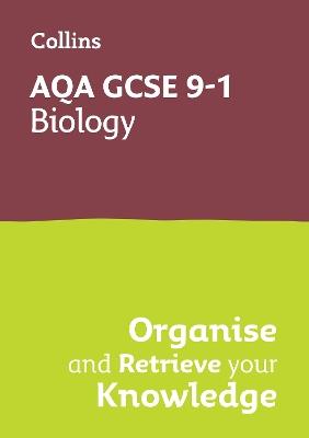 AQA GCSE 9-1 Biology Organise and Retrieve Your Knowledge - Collins GCSE - cover