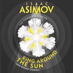 Ring Around the Sun: And Other Stories (The Complete Stories)