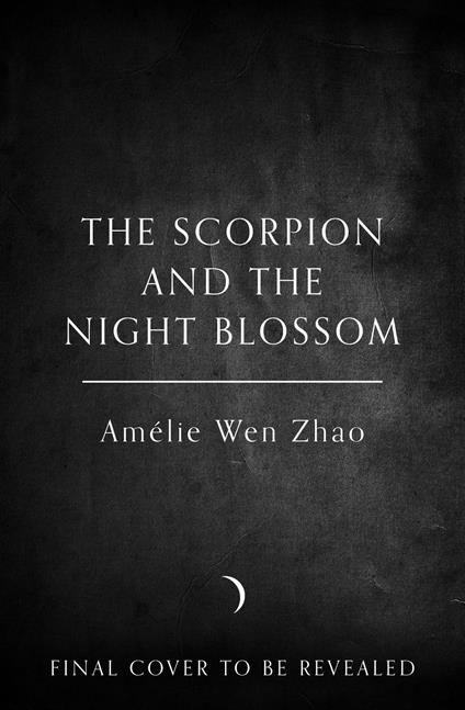 The Scorpion and the Night Blossom (The Immortality Trials, Book 1)