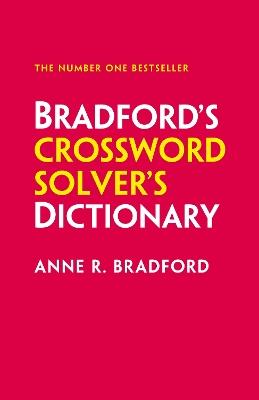 Bradford’s Crossword Solver’s Dictionary: More Than 330,000 Solutions for Cryptic and Quick Puzzles - Anne R. Bradford,Collins Puzzles - cover