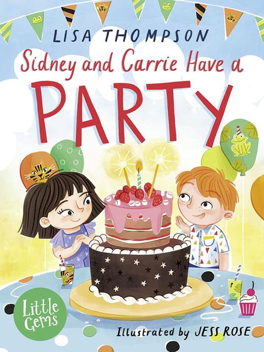 Little Gems – Sidney and Carrie Have a Party - Lisa Thompson,Jess Rose - ebook