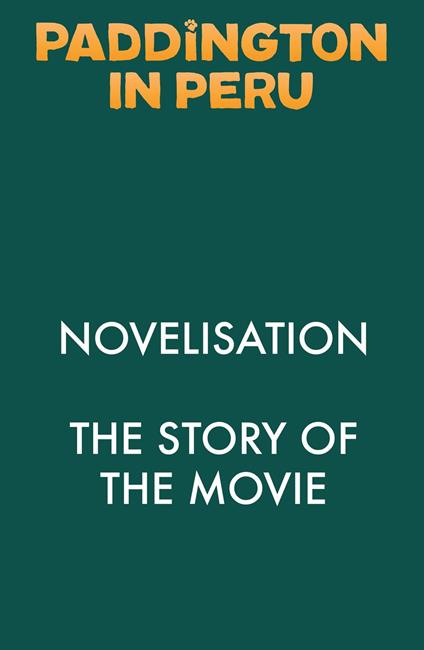 Paddington in Peru: The Story of the Movie - Anna Wilson - ebook