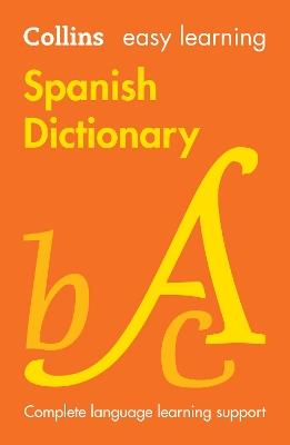 Easy Learning Spanish Dictionary: Trusted Support for Learning - Collins Dictionaries - cover