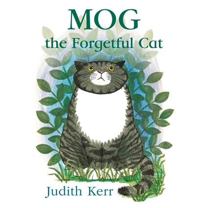 Mog the Forgetful Cat: The illustrated adventures of the nation’s favourite cat, from the author of The Tiger Who Came To Tea