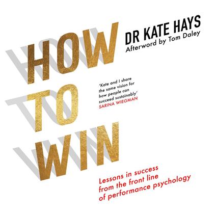 How to Win: Lessons in Success From the Front Line of Performance Psychology