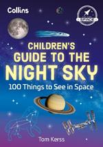 Children’s Guide to the Night Sky: 100 Things to See in Space