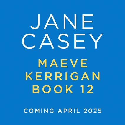 Maeve Kerrigan 12: The new latest thrilling detective crime mystery novel from the Top Ten Sunday Times bestselling author (Maeve Kerrigan, Book 12)