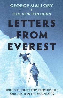 Letters From Everest: Unpublished Letters from Mallory’s Life and Death in the Mountains - George Mallory - cover