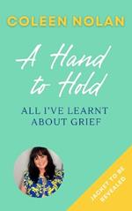 A Hand to Hold: All I’Ve Learnt About Grief