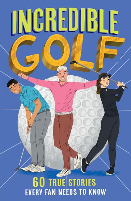 Incredible Golf (Incredible Sports Stories, Book 4) - Clive Gifford,Lu Andrade - ebook
