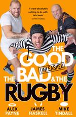 The Good, the Bad and the Rugby – Unleashed