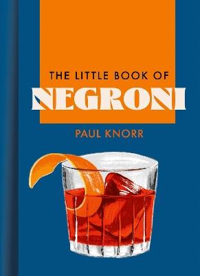 The Little Book of Negroni - Paul Knorr - cover