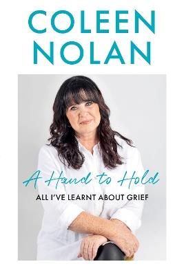 A Hand to Hold: All I’Ve Learnt About Grief - Coleen Nolan - cover