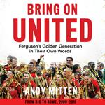 Bring on United: The greatest Manchester United side in their own words