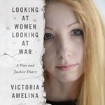 Looking at Women, Looking at War