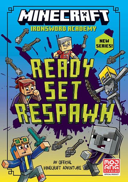 Minecraft: Ready. Set. Respawn! (Ironsword Academy, Book 1) - Mojang AB,Caleb Zane Huett,Alan Batson,Chris Hill - ebook