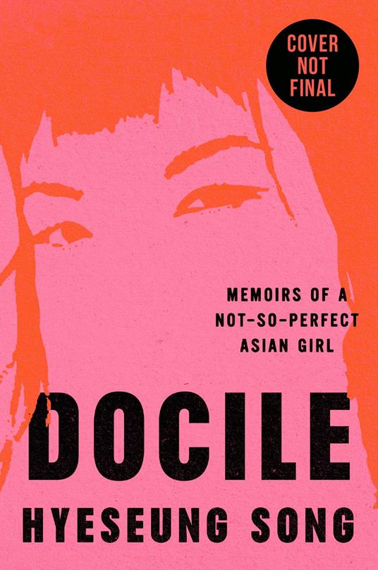 Docile: Memoir of a Not So Perfect Asian Girl