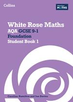 White Rose Maths – AQA GCSE 9-1 Foundation Student Book 1