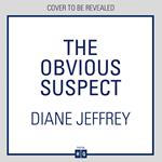 The Obvious Suspect: A gripping psychological suspense mystery crime thriller from the author of The Guilty Mother, new for 2025 and perfect for fans of Lisa Hall and C L Taylor!