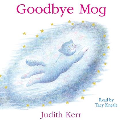 Goodbye Mog: The illustrated adventures of the nation’s favourite cat, from the author of The Tiger Who Came To Tea