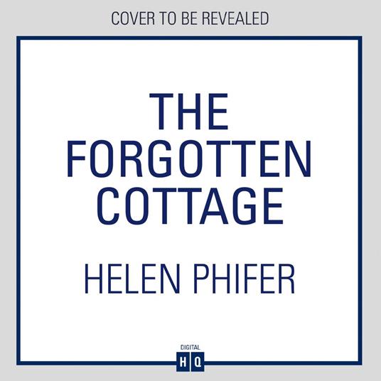 The Forgotten Cottage: The terrifying third book in the police procedural serial killer crime thriller series from the bestselling author of One Left Alive! (The Annie Graham crime series, Book 3)
