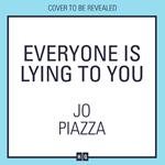 Everyone is Lying to You: The brand-new gripping domestic psychological suspense thriller for 2025!