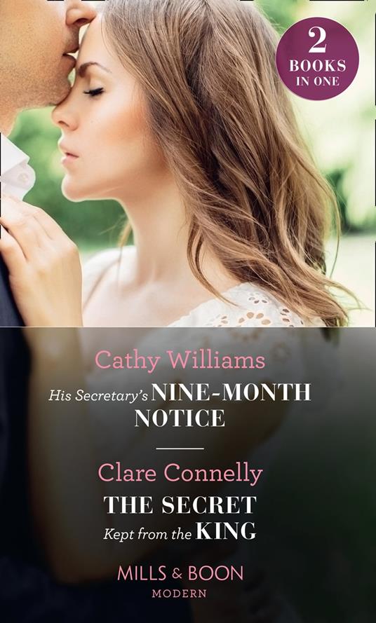 His Secretary's Nine-Month Notice / The Secret Kept From The King: His Secretary's Nine-Month Notice / The Secret Kept from the King (Mills & Boon Modern)