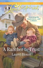 A Rancher To Trust (Mills & Boon Love Inspired)