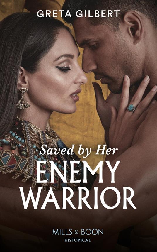 Saved By Her Enemy Warrior (Mills & Boon Historical)