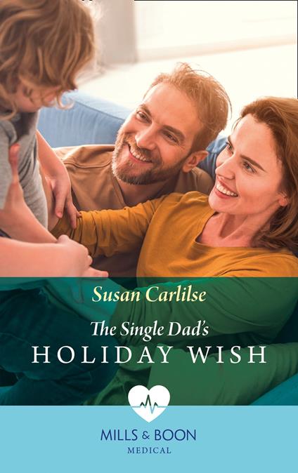 The Single Dad's Holiday Wish (Mills & Boon Medical)