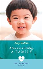 A Reunion, A Wedding, A Family (Mills & Boon Medical)