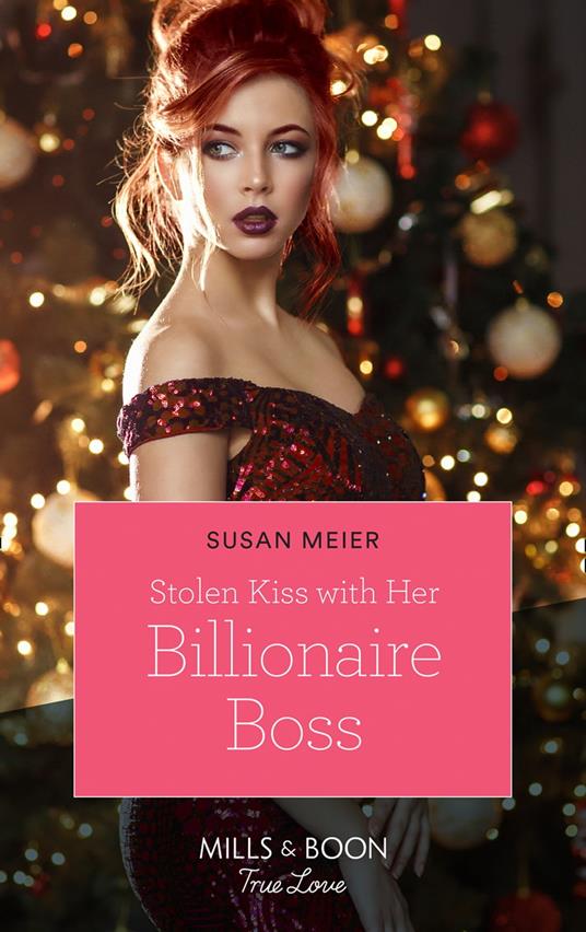 Stolen Kiss With Her Billionaire Boss (Mills & Boon True Love) (Christmas at the Harrington Park Hotel, Book 3)