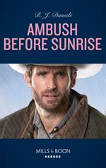 Ambush Before Sunrise (Cardwell Ranch: Montana Legacy, Book 3) (Mills & Boon Heroes)