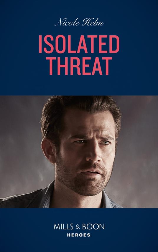 Isolated Threat (Mills & Boon Heroes) (A Badlands Cops Novel, Book 4)