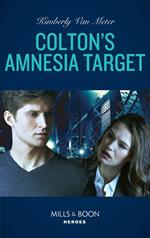Colton's Amnesia Target (The Coltons of Kansas, Book 2) (Mills & Boon Heroes)