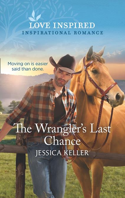 The Wrangler's Last Chance (Red Dog Ranch, Book 3) (Mills & Boon Love Inspired)