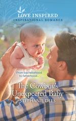 The Cowboy's Unexpected Baby (Triple Creek Cowboys, Book 2) (Mills & Boon Love Inspired)