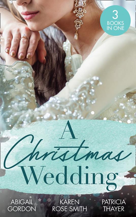 A Christmas Wedding: Swallowbrook's Winter Bride (The Doctors of Swallowbrook Farm) / Once Upon a Groom / Proposal at the Lazy S Ranch