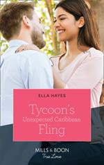 Tycoon's Unexpected Caribbean Fling (Mills & Boon True Love)