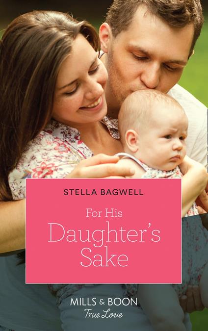 For His Daughter's Sake (Montana Mavericks: The Real Cowboys of Bronco, Book 2) (Mills & Boon True Love)